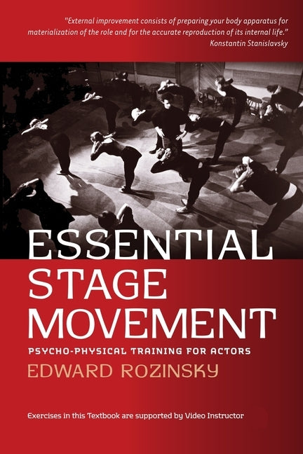Essential Stage Movement: Psycho-physical training for Actor by Rozinsky, Edward