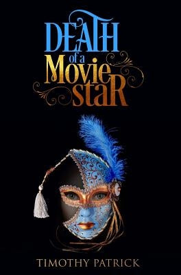 Death of a Movie Star by Patrick, Timothy