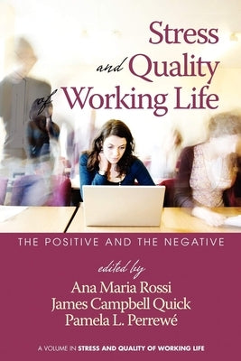 Stress and Quality of Working Life: The Positive and the Negative (Hc) by Perrewé, Pamela L.