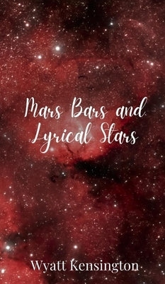 Mars Bars and Lyrical Stars by Kensington, Wyatt