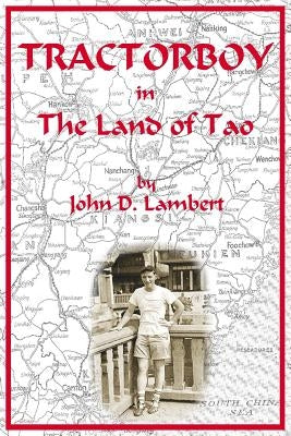 Tractorboy in the Land of Tao: Letters: 1946-47 by Lambert, John D.