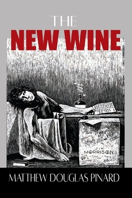 The New Wine by Pinard, Matthew Douglas