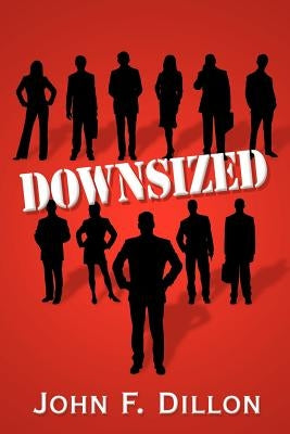 Downsized by Dillon, John F.