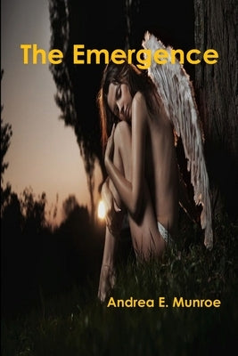 The Emergence by Munroe, Andrea E.