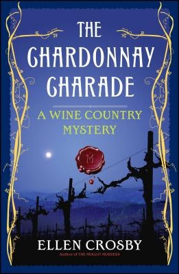 The Chardonnay Charade: A Wine Country Mystery by Crosby, Ellen