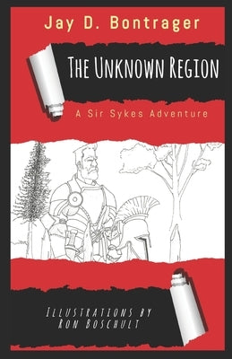 The Unknown Region by Bontrager, Jay D.