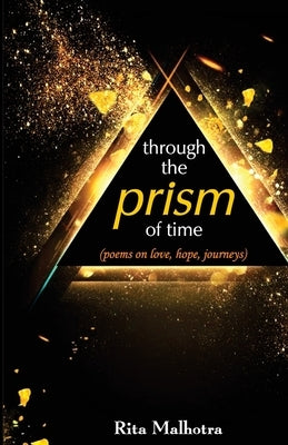 Through the Prism of Time by Malhotra, Rita