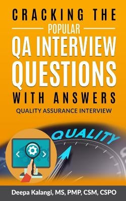Cracking The Popular QA Interview Questions with Answer: 135 Quality Assurance / Testing Interview Questions by Kalangi, Deepa