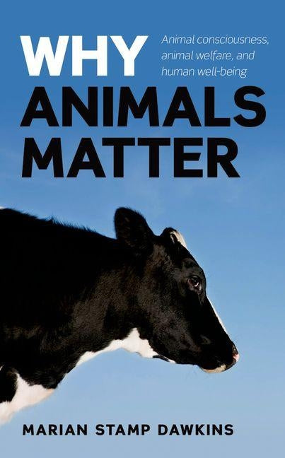 Why Animals Matter by Stamp Dawkins, Marian