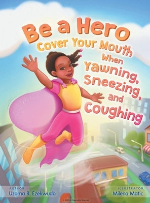 Be a Hero by Ezekwudo, Uzoma R.