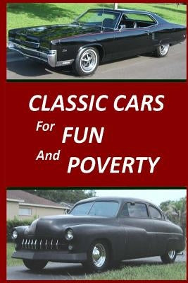 Classic Cars for Fun and Poverty: Sequel to "Roger Made Me Do It" by Zukusky, Ed