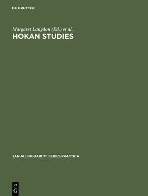 Hokan Studies: Papers from the First Conference on Hokan Languages, Held in San Diego, California, April 23-25, 1970 by Langdon, Margaret