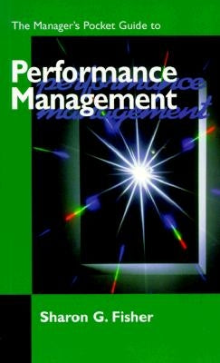 The Manager's Pocket Guide to Performance Management by Fisher, Sharon G.