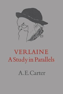 Verlaine: A Study in Parallels by Carter, A. E.