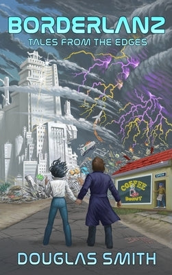 Borderlanz: Tales from the Edges by Smith, Douglas