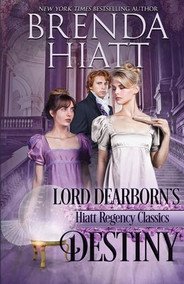 Lord Dearborn's Destiny by Hiatt, Brenda