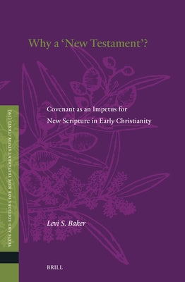 Why a ''New Testament''? by Baker, Levi