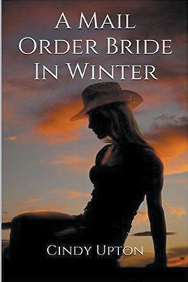 A Mail Order Bride In Winter by Upton, Cindy