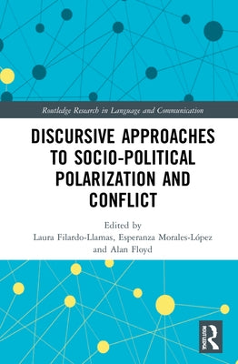 Discursive Approaches to Sociopolitical Polarization and Conflict by Filardo-Llamas, Laura