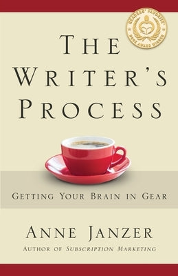 The Writer's Process: Getting Your Brain in Gear by Janzer, Anne H.