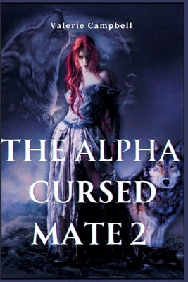 The Alpha Cursed Mate 2 by Campbell, Valerie