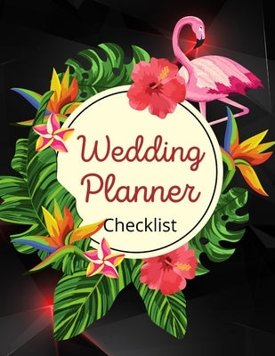 Wedding Planner Checklist: Wedding Planner Book - Wedding Planner for Bride with Planning Notes, Important Dates -The Complete Wedding Planner Bo by Publishing, Mubala Maruda