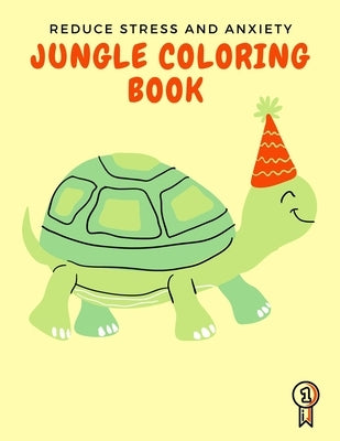 Jungle Coloring Book: Reduce Stress and Anxiety - An adult coloring book for animal lovers "+80 Animal designs and Inspirational Advice from by Book, Jack Coloring