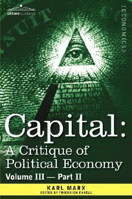 Capital: A Critique of Political Economy - Vol. III-Part II: The Process of Capitalist Production as a Whole by Marx, Karl