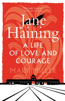 Jane Haining: A Life of Love and Courage by Miller, Mary