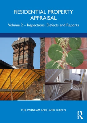 Residential Property Appraisal: Volume 2: Inspections, Defects and Reports by Parnham, Phil