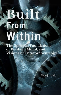Built From Within by Virk, Manjit