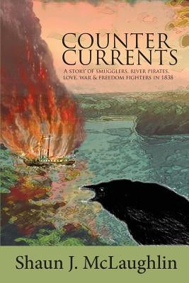 Counter Currents: A story of smugglers, river pirates, love, war and freedom fighters in 1838 by Ah You, Amelia