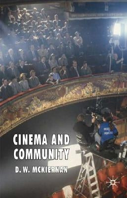 Cinema and Community by McKiernan, D.
