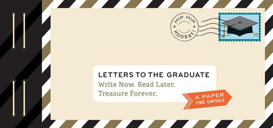 Letters to the Graduate: Write Now. Read Later. Treasure Forever. (Graduation Gifts, Gifts for New Graduates, Graduating Gifts) by Redmond, Lea