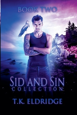 Sid & Sin Collection - Book Two by Eldridge, Tk