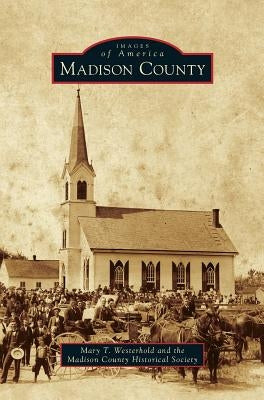 Madison County by Westerhold, Mary T.