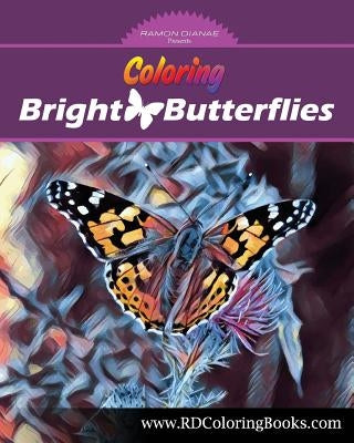 Coloring Bright Butterflies: Adult Coloring Book by Anderson, Christopher R.