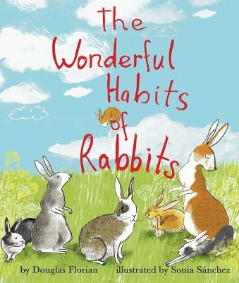 The Wonderful Habits of Rabbits by Florian, Douglas