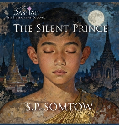 The Silent Prince: Ten Lives of the Buddha by Somtow