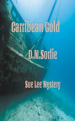 Caribbean Gold by Sorlie, D. M.