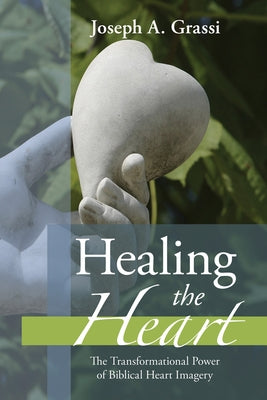 Healing the Heart by Grassi, Joseph a.