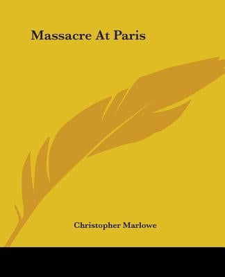 Massacre At Paris by Marlowe, Christopher