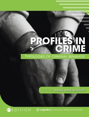 Profiles in Crime: Typologies of Criminal Behavior by Hass-Wisecup, Aida y.