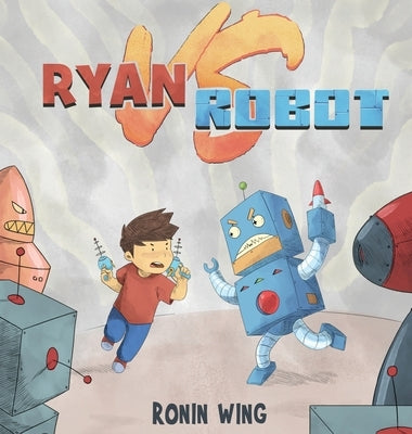 Ryan vs Robot by Wing, Ronin