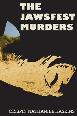The JAWSfest Murders by Haskins, Crispin Nathaniel
