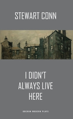 I Didn't Always Live Here by Conn, Stewart