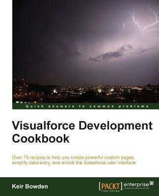 Visualforce Development Cookbook by Bowden, Keir
