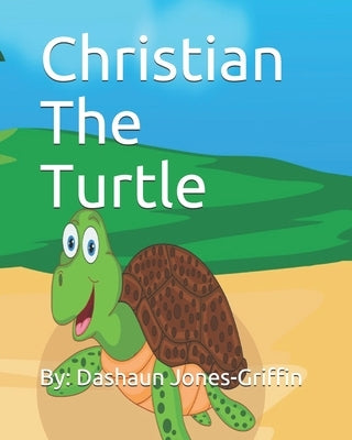 Christian The Turtle by Jones-Griffin, Dashaun