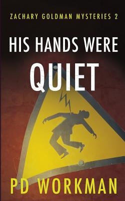 His Hands Were Quiet by Workman, P. D.