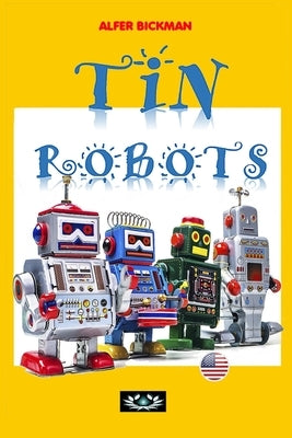 Tin Robots by Alrez, Vic